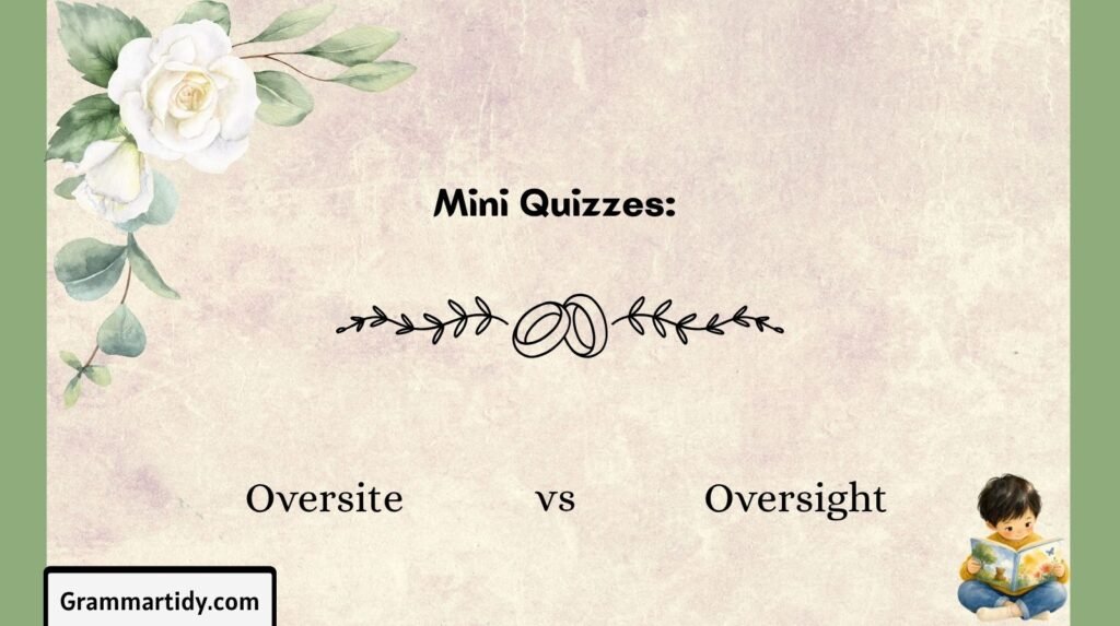 mini quizzes oversite vs oversight