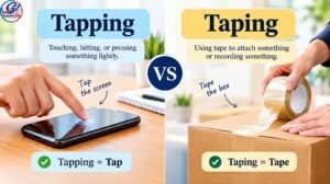 Tapping vs Taping: Difference And Correct Usage Explained